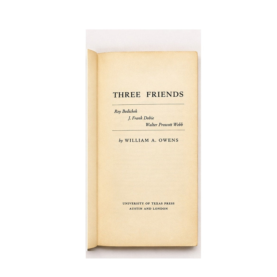 Three Friends William A Owens 1975 Vintage Texas History Paperback UT Press